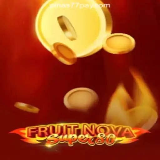 Exploring FruitNovaSuper80: An Immersive Experience at Pinas77 Online Casino Philippines