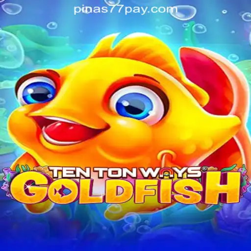 Exploring TenTonWaysGoldfish at Pinas77 Online Casino Philippines