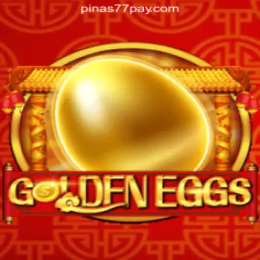 Explore the Thrilling World of GoldenEggs at Pinas77 Online Casino Philippines